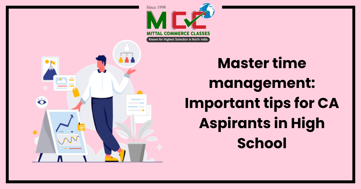 Master time management: Important tips for CA Aspirants in High School
